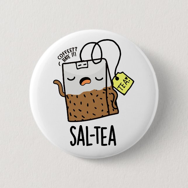 Badge Rond 5 Cm Sal-té Blague de thé drôle  (Devant)