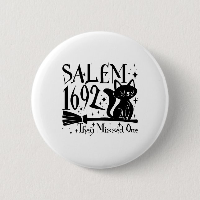 Badge Rond 5 Cm Salem 1692 Halloween Drôle Ils Ont Manqué Un Chats (Devant)