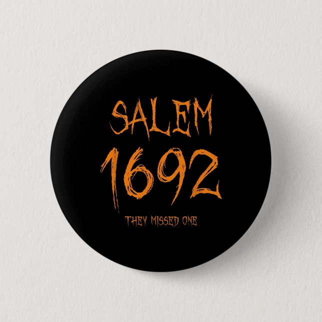 Badge Rond 5 Cm Salem 1692 Ils Ont Manqué Une Sorcière D'Halloween (Devant)