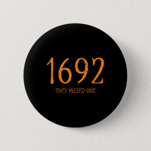 Badge Rond 5 Cm Salem 1692 Ils Ont Manqué Une Sorcière D'Halloween