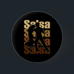 Badge Rond 5 Cm Salsa Dance pour une musique latine Danser Salsa<br><div class="desc">Salsa Gift Idea idéal for a Latin Music Dance oms loves to Salsa Music Venin. This is ideal for salsa performers,  salsa artists,  and salsa musicians,  and people who love latin music,  latin american music,  salsa music,  salsa rhythm,  and salsa dance.</div>