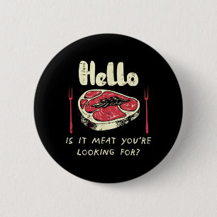 Badge Rond 5 Cm Salut BBQ La Viande Est Recherchée Pour Hommes Et 