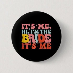 Badge Rond 5 Cm Salut c'est moi salut je suis la mariée c'est moi 