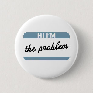 Badge Rond 5 Cm Salut, je suis le bouton Problem