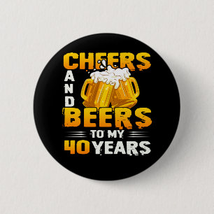 Badge Rond 5 Cm Salutations Et Bières À Mes 40 Ans 40e Anniversa