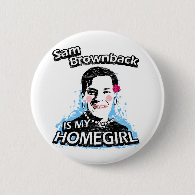 Badge Rond 5 Cm Sam Brownback est mon homegirl (Devant)