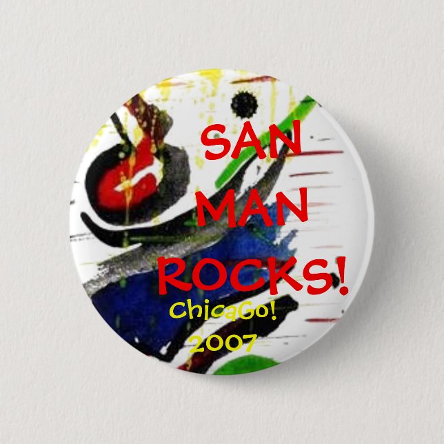 Badge Rond 5 Cm SANMANROCKS ! , Chicago ! 2007 (Devant)