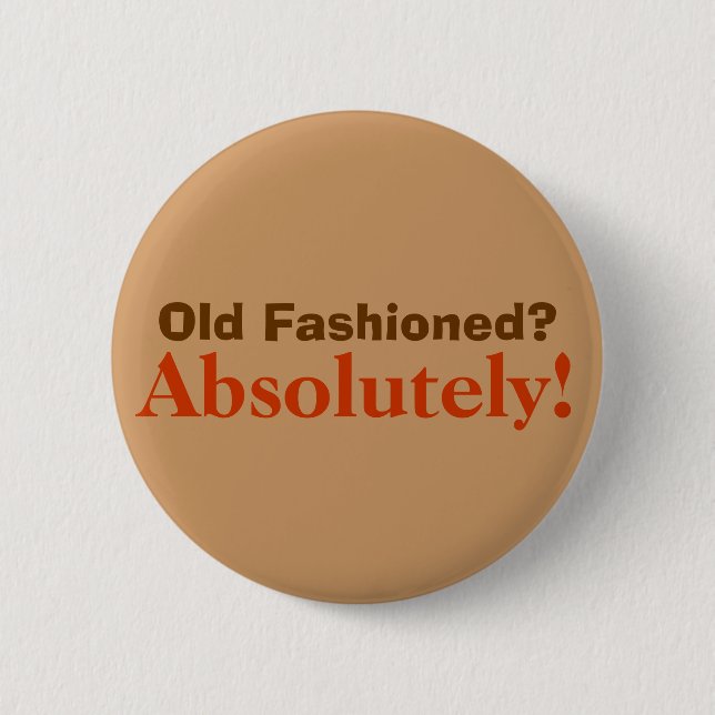 Badge Rond 5 Cm Sans doute un peu vieillot ! (Devant)
