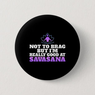 Badge Rond 5 Cm Sans me vanter mais je suis vraiment bon en yoga S