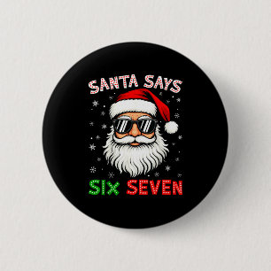 Badge Rond 5 Cm Santa dit Six Sept 6 7 Gen Z Alpha Meme Argot Ch