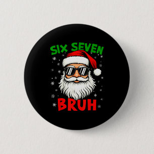 Badge Rond 5 Cm Santa dit six sept 6 7 Gen Z Alpha Meme Bruh Noël