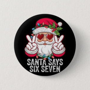 Badge Rond 5 Cm Santa dit six sept drôle de Noël 67 Meme Santa