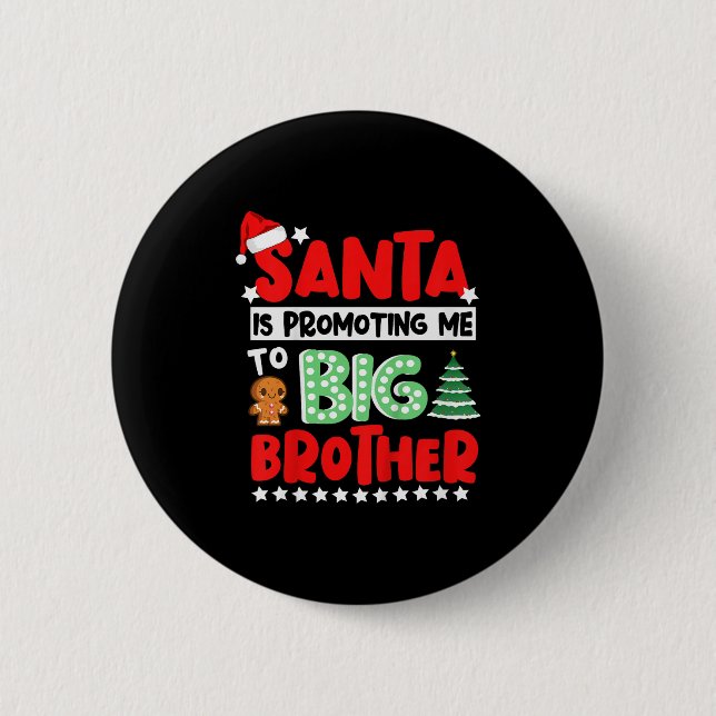 Badge Rond 5 Cm Santa Is Promoting Me To Big Brother Christmas  (Devant)