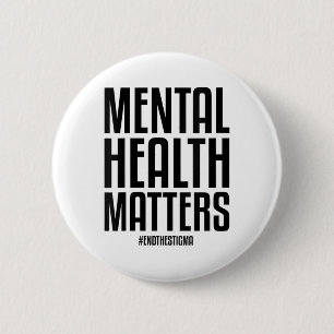 Badge Rond 5 Cm Santé Mentale S Mettre Fin À La Stigmatisation Sen