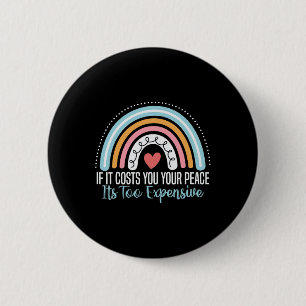 Badge Rond 5 Cm Santé Mentale Si Cela Vous Coûte Votre Paix Aussi