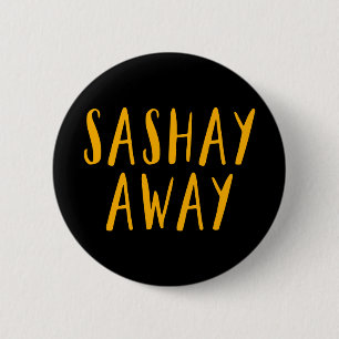 Badge Rond 5 Cm Sashay Away.