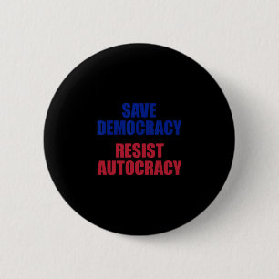 Badge Rond 5 Cm Sauver la démocratie Résister à l'autocratie - Ant