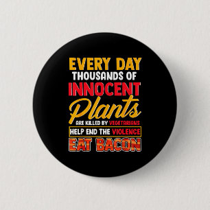 Badge Rond 5 Cm Sauver les plantes manger du bacon _ foodie viande