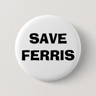 BADGE ROND 5 CM SAUVEZ FERRIS