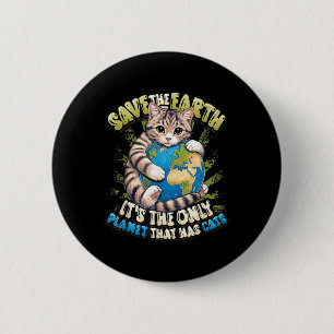 Badge Rond 5 Cm Sauvez La Terre C'Est La Seule Planète Qui A Des C