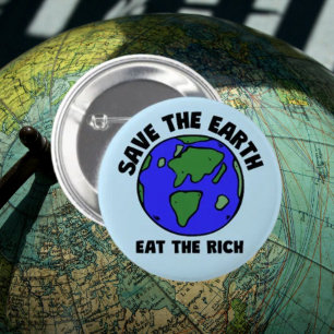 Badge Rond 5 Cm Sauvez La Terre Mangez Les Riches   Activisme écol