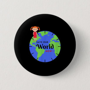 Badge Rond 5 Cm Sauvez Le Monde La Petite Fille Lutte Pour L'Envir