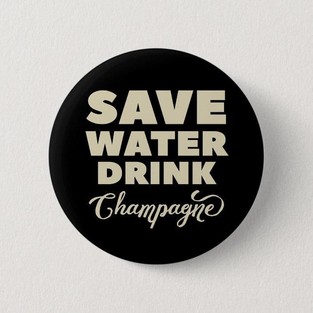 Badge Rond 5 Cm Sauvez l'eau, boisson Champagne (Devant)