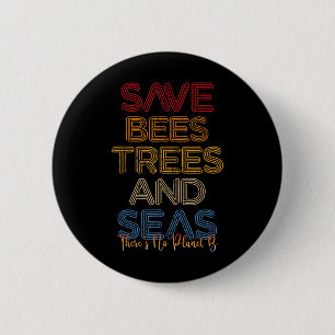 Badge Rond 5 Cm Sauvez Les Abeilles, Les Arbres Et Les Mers Il N'Y