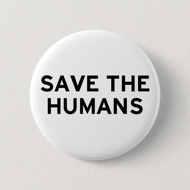 Badge Rond 5 Cm Sauvez les humains (Devant)