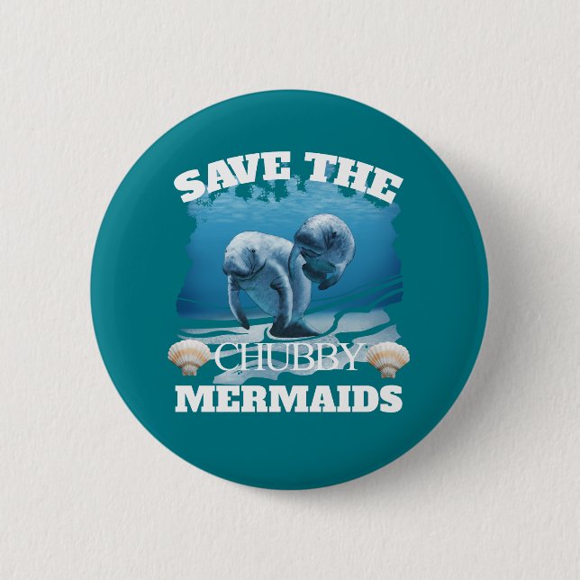 Badge Rond 5 Cm Sauvez Les Manatées De Sirènes De Chubby (Devant)
