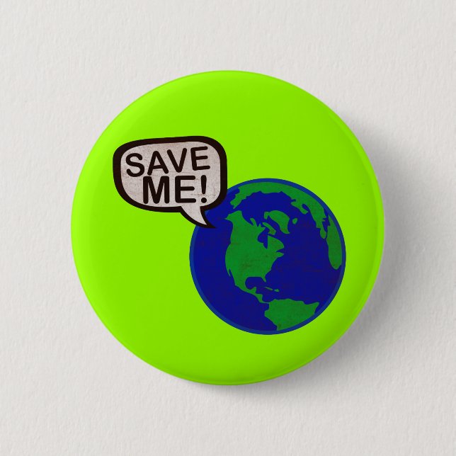 Badge Rond 5 Cm Sauvez-moi - la terre (Devant)
