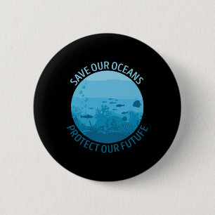 Badge Rond 5 Cm Sauvez nos océans Protégez notre Jour des terres d
