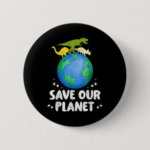 Badge Rond 5 Cm Sauvez Notre Planète Dinosaure Enfants Jours des t