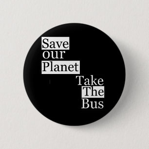 Badge Rond 5 Cm Sauvez notre planète, prenez un autobus