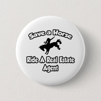 Badge Rond 5 Cm Sauvez un cheval, faites un tour d'agent immobilie
