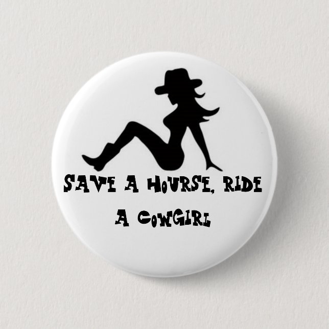Badge Rond 5 Cm Sauvez un hourse, montez une cow-girl (Devant)
