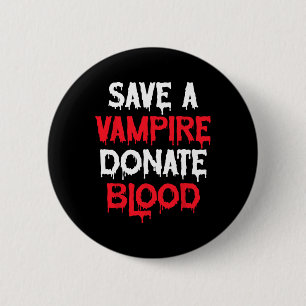 Badge Rond 5 Cm Sauvez Un Vampire Faites Un Don De Sang Costume Ha