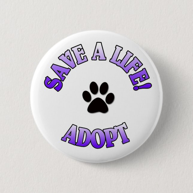 BADGE ROND 5 CM SAUVEZ UNE VIE, L'ADOPTEZ !  POURSUIVEZ L'ANIMAL (Devant)