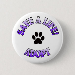 BADGE ROND 5 CM SAUVEZ UNE VIE, L'ADOPTEZ ! POURSUIVEZ L'ANIMAL