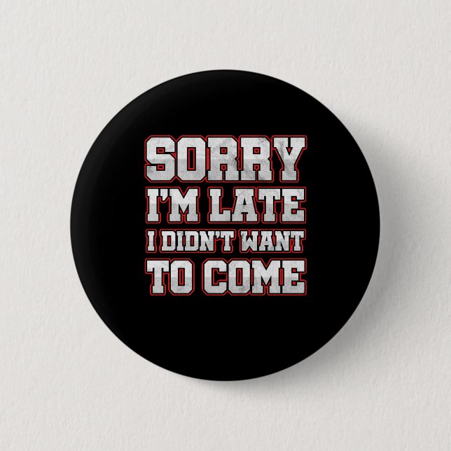 Badge Rond 5 Cm Savage Work Hours Sarcastic Latecomers (Devant)