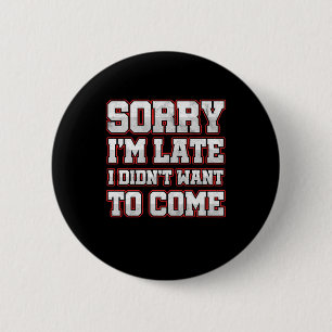 Badge Rond 5 Cm Savage Work Hours Sarcastic Latecomers