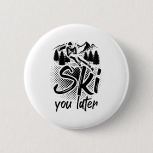 Badge Rond 5 Cm Saying  Offres-cadeaux d'hiver pour skis après sk