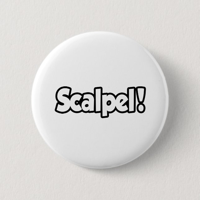 Badge Rond 5 Cm Scalpel ! (Devant)