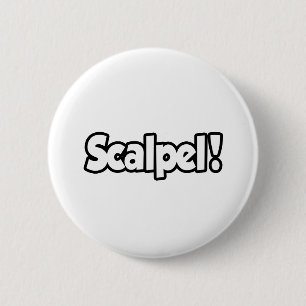 Badge Rond 5 Cm Scalpel !