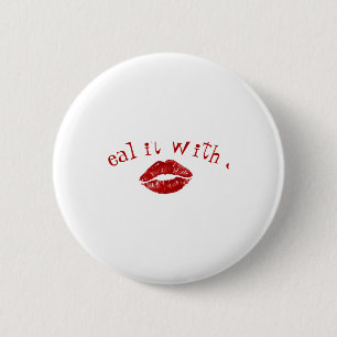 Badge Rond 5 Cm Scellez-le avec un baiser Rouge Lèvres T Shir Sain