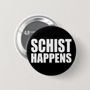 Badge Rond 5 Cm Schist Happens