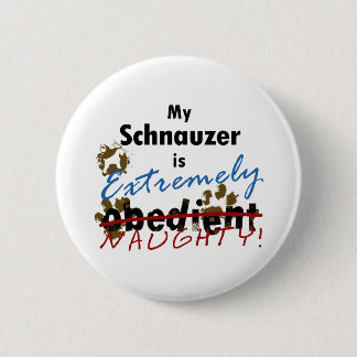 Badge Rond 5 Cm Schnauzer extrêmement vilain