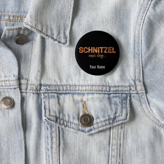 Badge Rond 5 Cm Schnitzel Chaque Jour Drôle Cutlet Escalope Design (En situation)