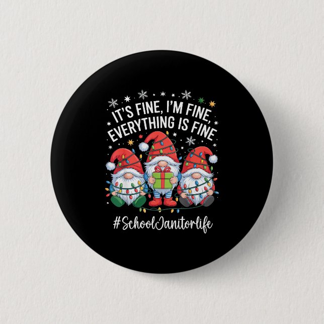 Badge Rond 5 Cm School Janitor Gnome Everything Is Fine Funny Chri (Devant)