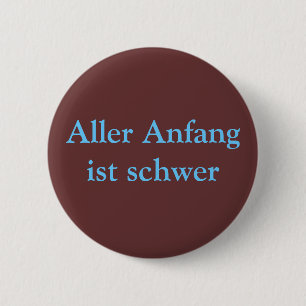 Badge Rond 5 Cm Schwer d'IST d'Aller Anfang